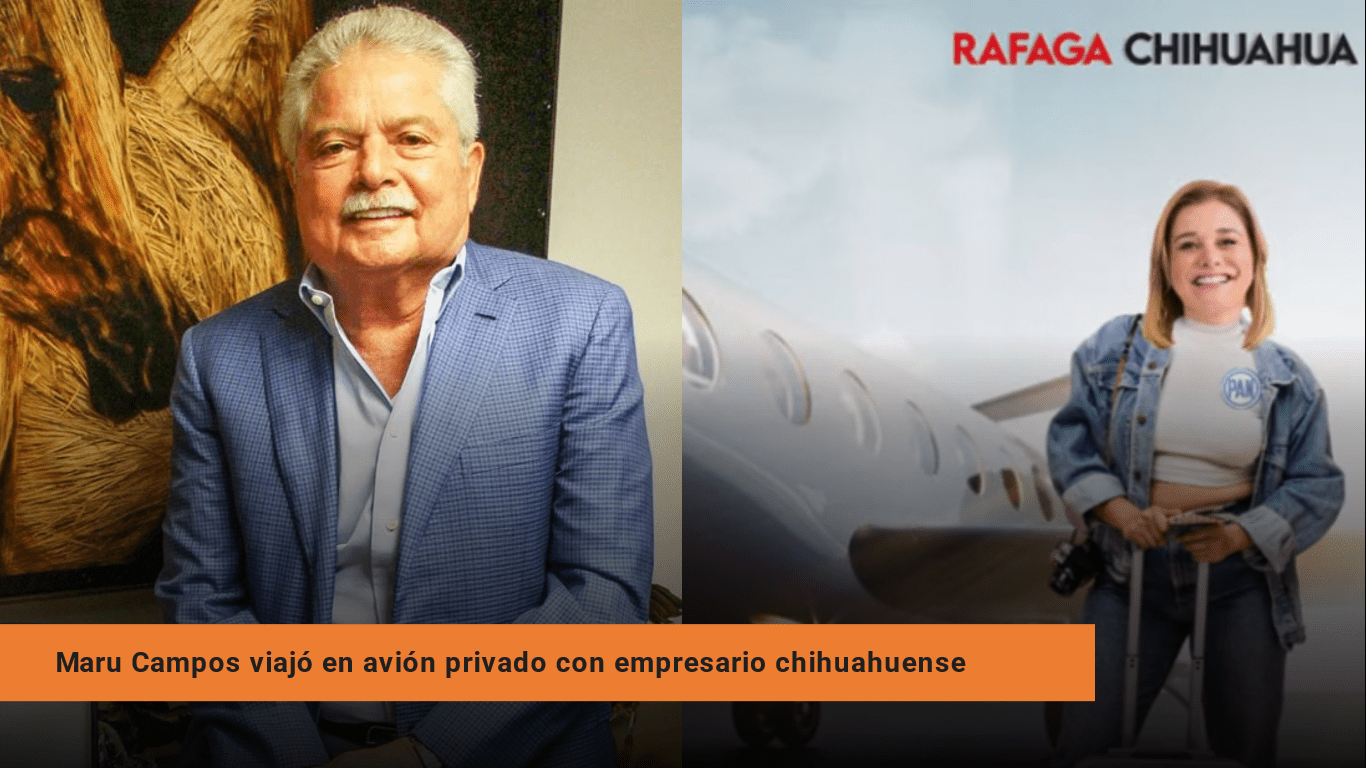 Maru Campos viajó en avión privado con empresario chihuahuense