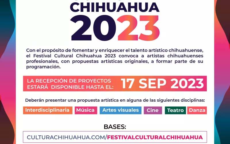 Invitan a comunidad artística y cultural a ser parte de la programación del Festival Cultural Chihuahua 2023